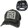 Load image into Gallery viewer, Caution I Have No Filter Hats
