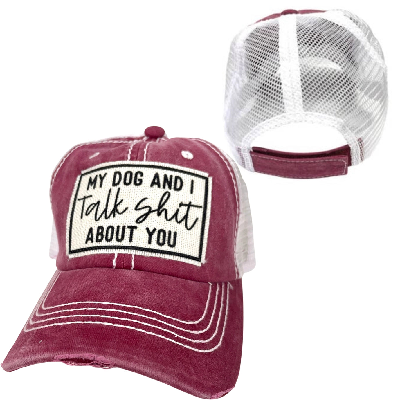 My Dog And I Talk Shit ABout You Hats